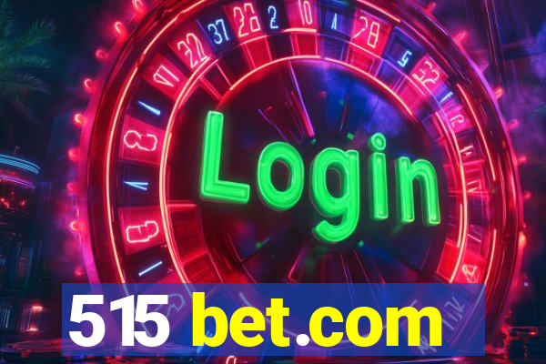 515 bet.com